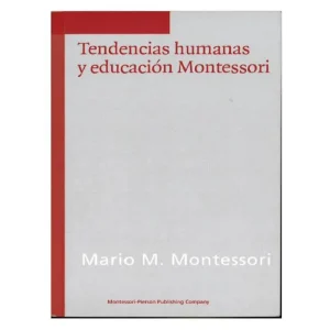 TENDENCIAS HUMANAS Y EDUCACIÓN MONTESSORI