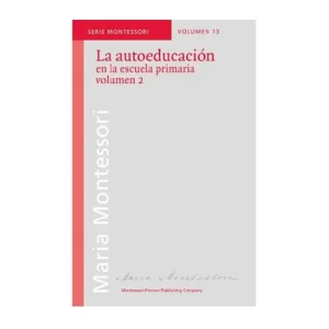 LA AUTOEDUCACIÓN EN LA ESCUELA PRIMARIA VOL. 2