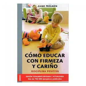 COMO EDUCAR CON FIRMEZA Y CARIÑO