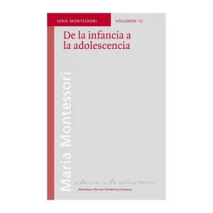 DE LA INFANCIA A LA ADOLESCENCIA M.MONTESSORI