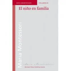 LIBRO EL NIÑO EN LA FAMILIA MARÍA MONTESSORI