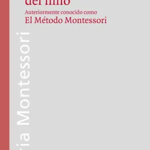 EL DESCUBRIMIENTO DEL NIÑO, M. MONTESSORI